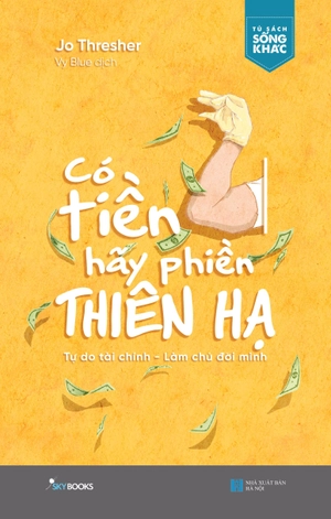 có tiền hãy phiền thiên hạ
