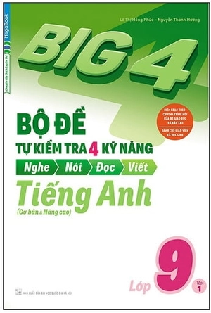 combo big 4 - bộ đề tự kiểm tra 4 kỹ năng nghe - nói - đọc - viết (cơ bản và nâng cao) tiếng anh lớp 9 (bộ 2 cuốn)