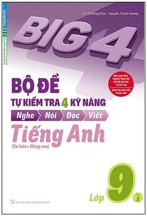 combo big 4 - bộ đề tự kiểm tra 4 kỹ năng nghe - nói - đọc - viết (cơ bản và nâng cao) tiếng anh lớp 9 (bộ 2 cuốn)