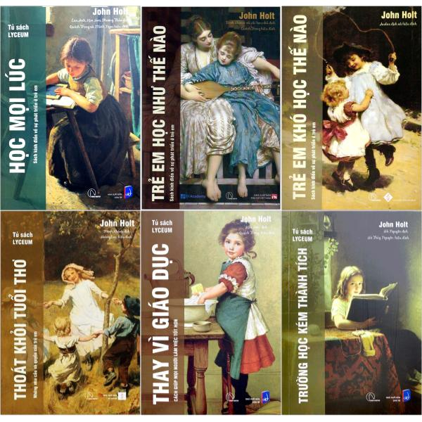 combo sách tư tưởng giáo dục của john holt - nuôi dưỡng sự tự học (bộ 6 cuốn)