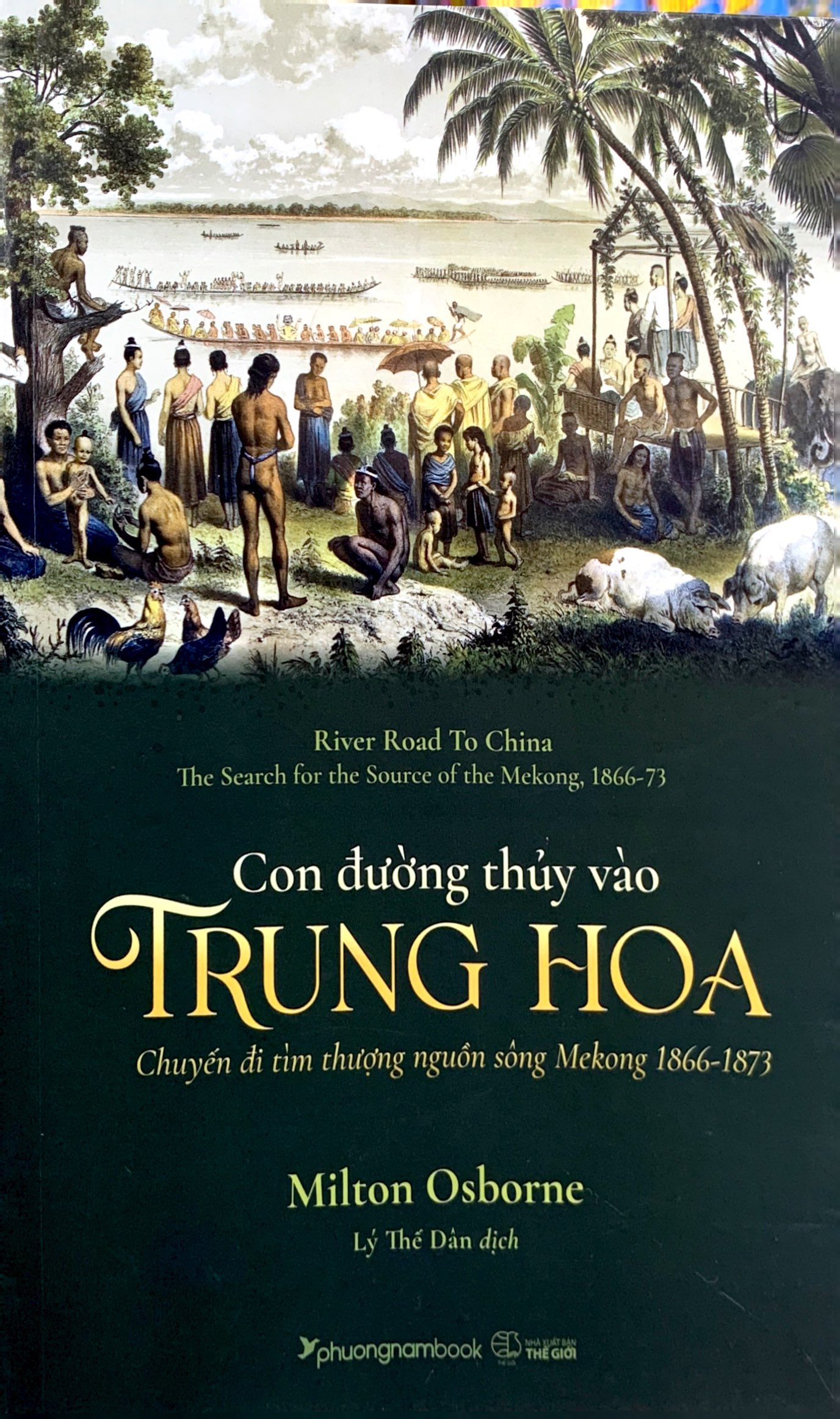 con đường thủy vào trung hoa - chuyến đi tìm thượng nguồn sông mekong 1866-1873