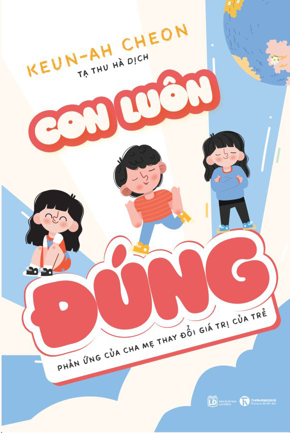 con luôn đúng - phản ứng của cha mẹ thay đổi giá trị của trẻ