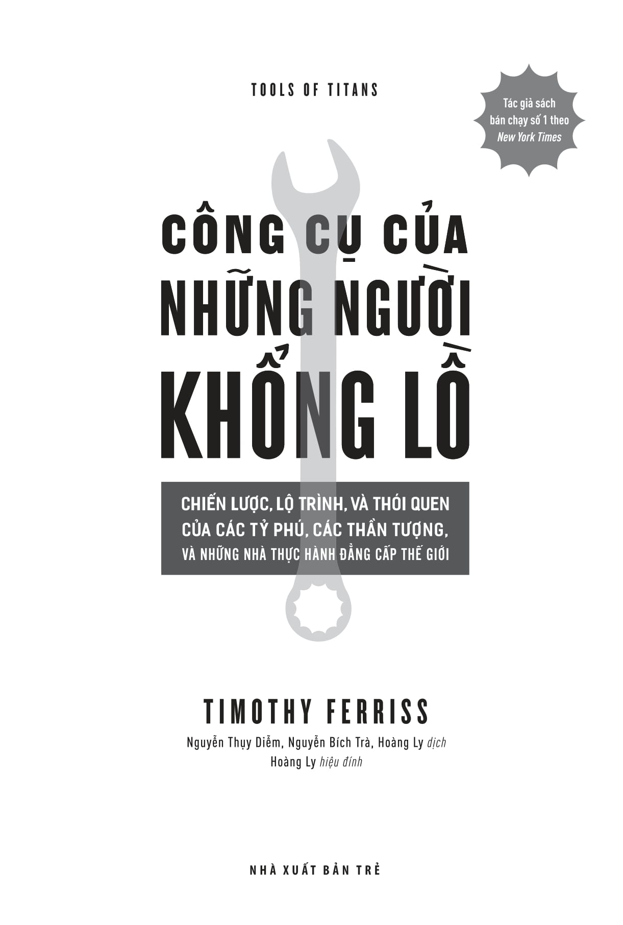 công cụ của những người khổng lồ - chiến lược, lộ trình, và thói quen của các tỷ phú, các thần tượng, và những nhà thực hành đẳng cấp thế giới