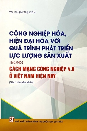 công nghiệp hóa hiện đại hóa với quá trình phát triển lực lượng sản xuất trong cách mạng công nghiệp 4.0 ở việt nam hiện nay