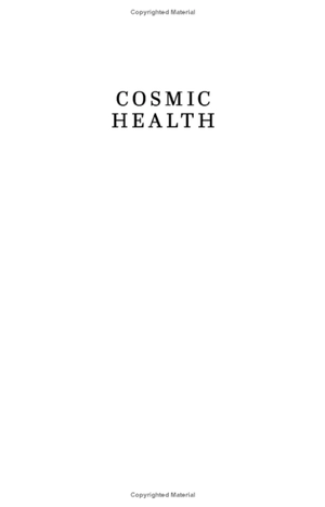 cosmic health: unlock your healing magic with astrology, positive psychology, and integrative wellness