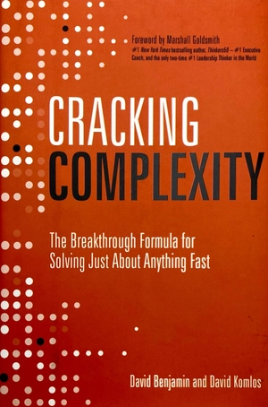 cracking complexity: the breakthrough formula for solving just about anything fast