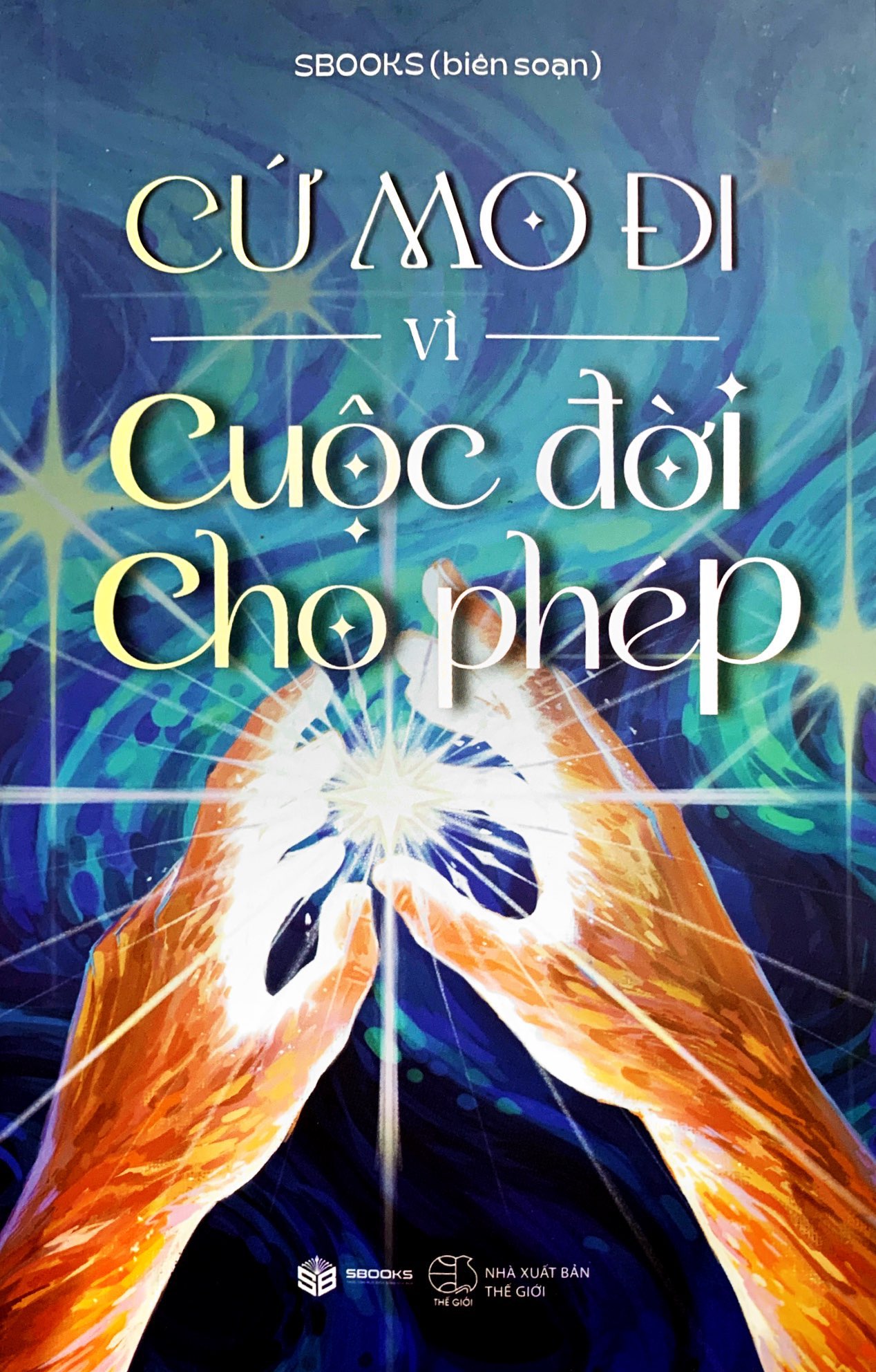 cứ mơ đi vì cuộc đời cho phép