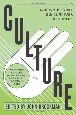 culture: leading scientists explore societies, art, power, and technology (best of edge series)