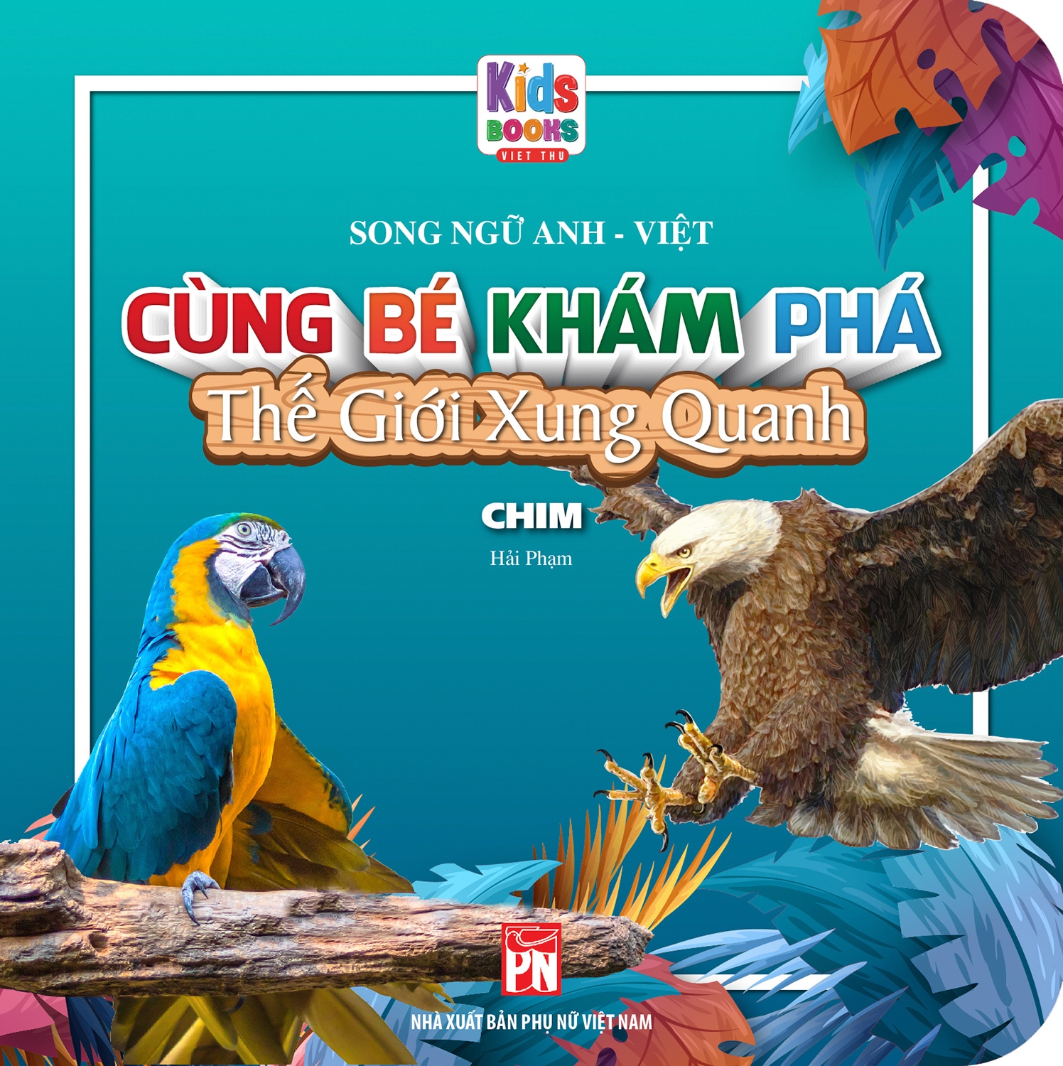 cùng bé khám phá thế giới xung quanh - chim (sách song ngữ)