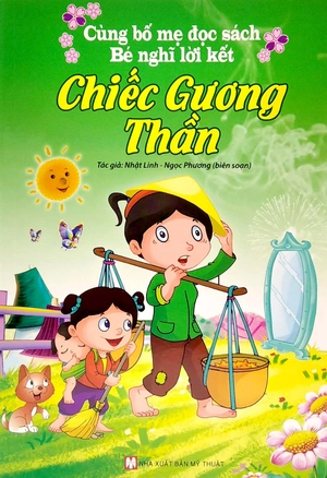 cùng bố mẹ đọc sách - bé nghĩ lời kết - chiếc gương thần