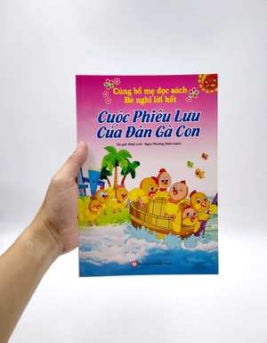 cùng bố mẹ đọc sách - bé nghĩ lời kết - cuộc phiêu lưu của đàn gà con