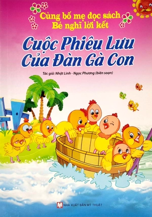 cùng bố mẹ đọc sách - bé nghĩ lời kết - cuộc phiêu lưu của đàn gà con