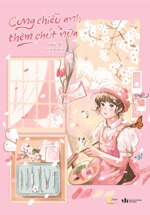 cưng chiều anh thêm chút nữa - bản đặc biệt - tặng kèm bookmark bồi cứng + postcard + poster a3