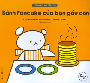cùng chơi với gấu con - bánh pancake của bạn gấu con (0-3)