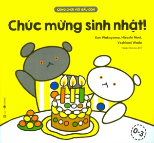cùng chơi với gấu con - chúc mừng sinh nhật (0-3)