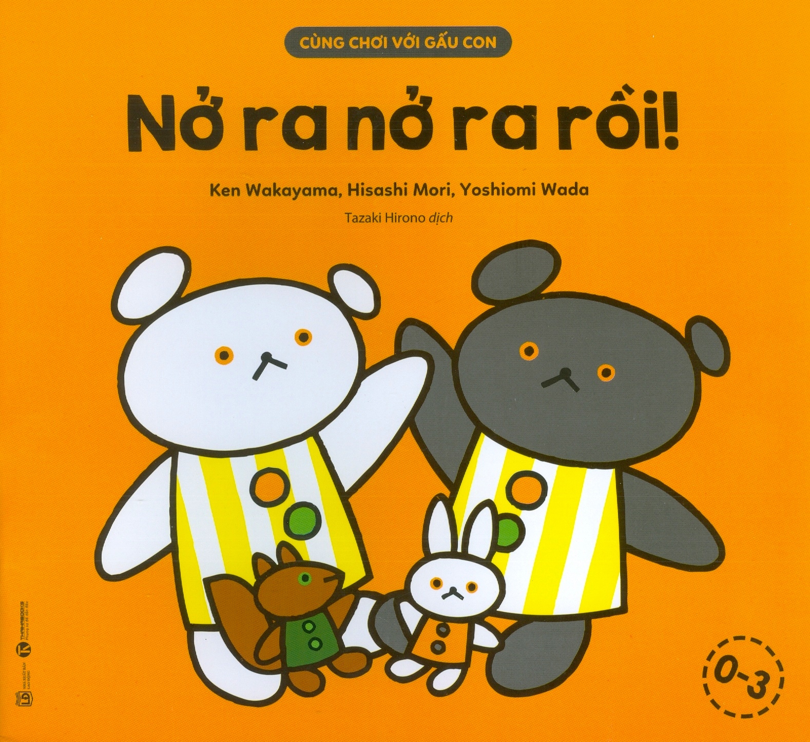 cùng chơi với gấu con - nở ra nở ra rồi! (0-3)