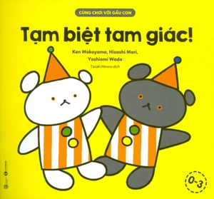 cùng chơi với gấu con - tạm biệt tam giác (0-3)