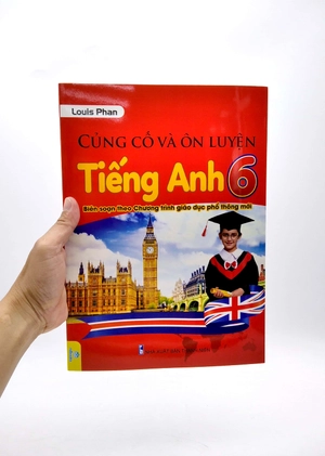 củng cố và ôn luyện tiếng anh 6 (biên soạn theo chương trình giao dục phổ thông mới)