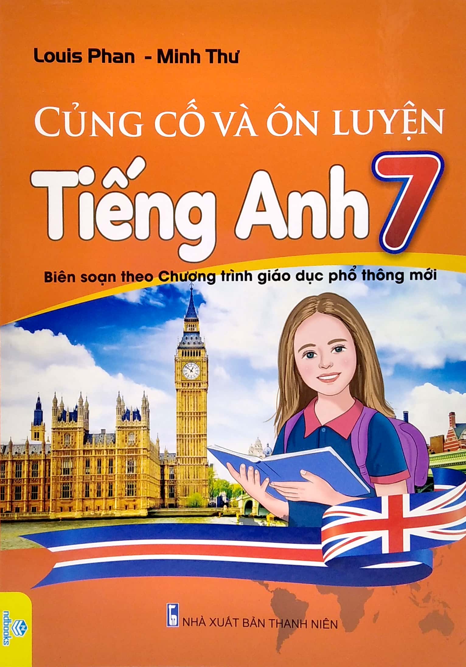 củng cố và ôn luyện tiếng anh 7 (biên soạn theo chương trình giao dục phổ thông mới)