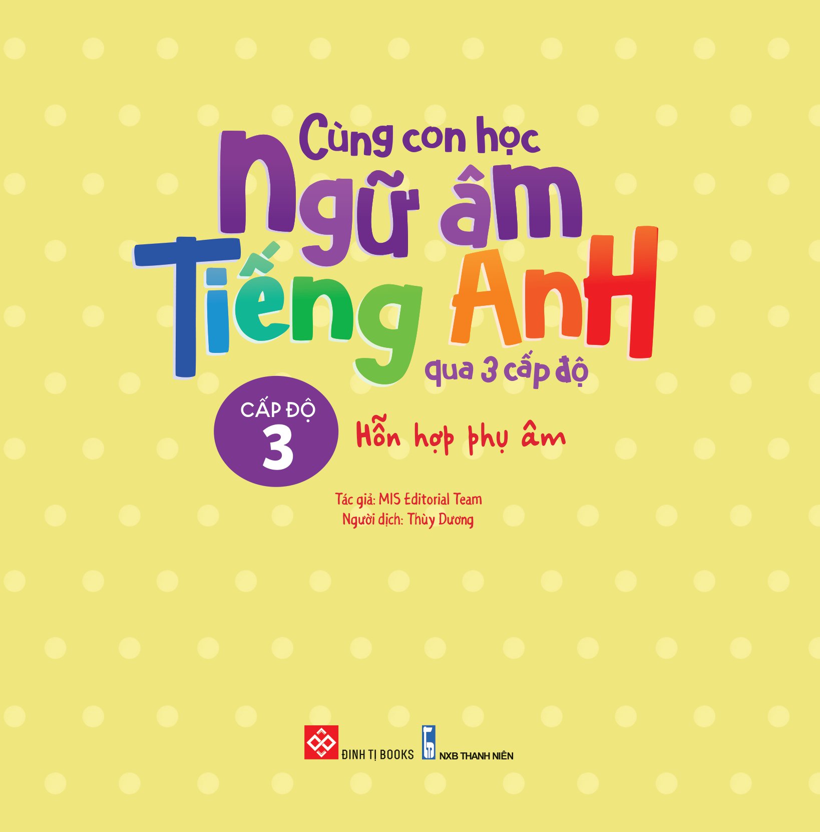 cùng con học ngữ âm tiếng anh qua 3 cấp độ - hỗn hợp phụ âm