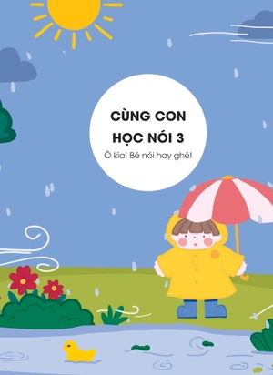 cùng con học nói 3 - ô kìa bé nói hay ghê