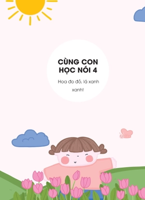 cùng con học nói 4 - hoa đo đỏ lá xanh xanh