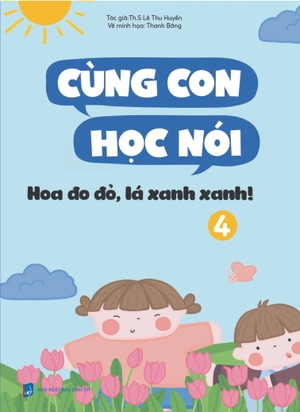 cùng con học nói 4 - hoa đo đỏ lá xanh xanh