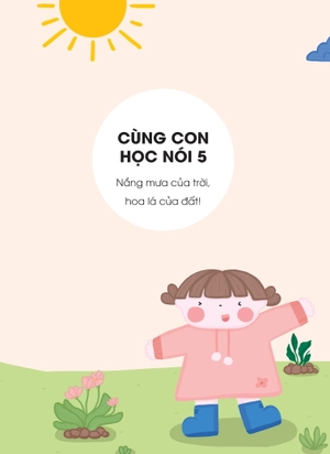 cùng con học nói 5 - nắng mưa của trời, hoa lá của đất!