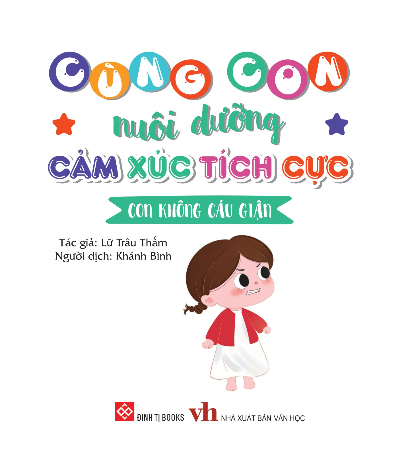 cùng con nuôi dưỡng cảm xúc tích cực - con không cáu giận