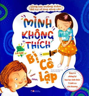cùng con trưởng thành - bài học về lòng dũng cảm - mình không thích bị cô lập