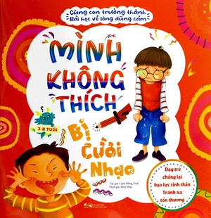 cùng con trưởng thành - bài học về lòng dũng cảm - mình không thích bị cười nhạo