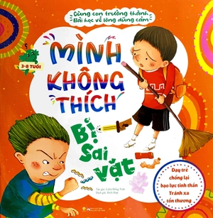 cùng con trưởng thành - bài học về lòng dũng cảm - mình không thích bị sai vặt