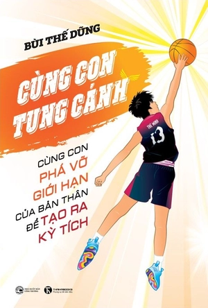cùng con tung cánh - cùng con phá vỡ giới hạn của bản thân để tạo ra kỳ tích