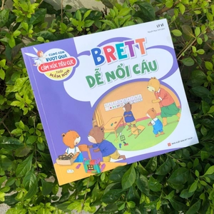 cùng con vượt qua cảm xúc tiêu cực tuổi mầm non - brett dễ nổi cáu