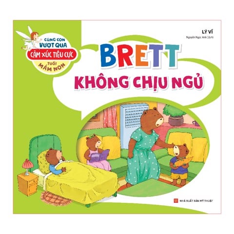 cùng con vượt qua cảm xúc tiêu cực tuổi mầm non - brett không chịu ngủ