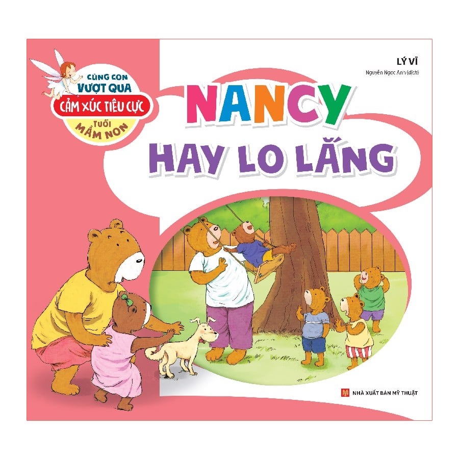 cùng con vượt qua cảm xúc tiêu cực tuổi mầm non - nancy hay lo lắng