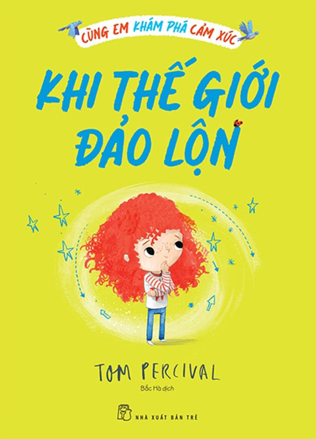 cùng em khám phá cảm xúc - khi thế giới đảo lộn