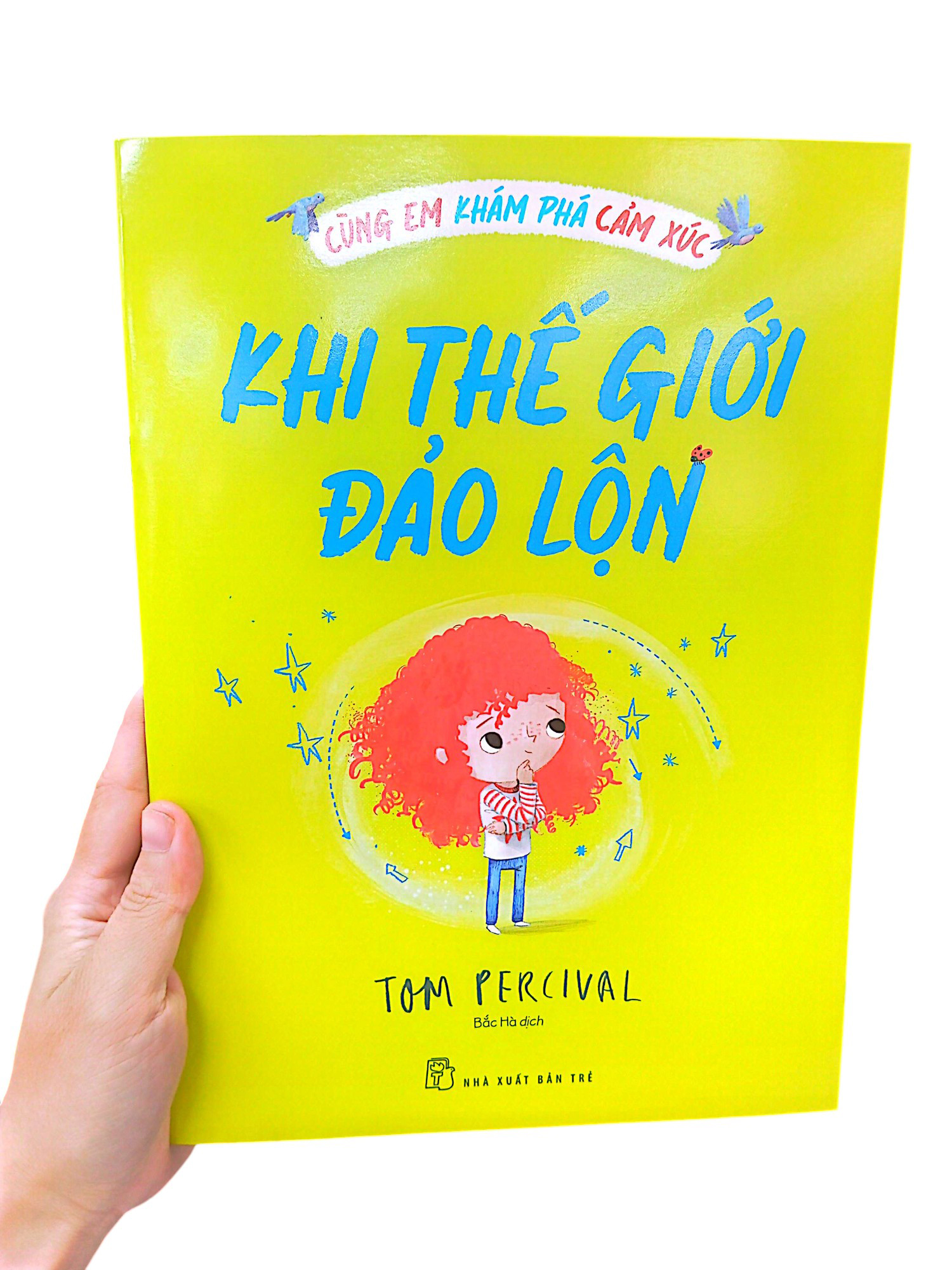 cùng em khám phá cảm xúc - khi thế giới đảo lộn