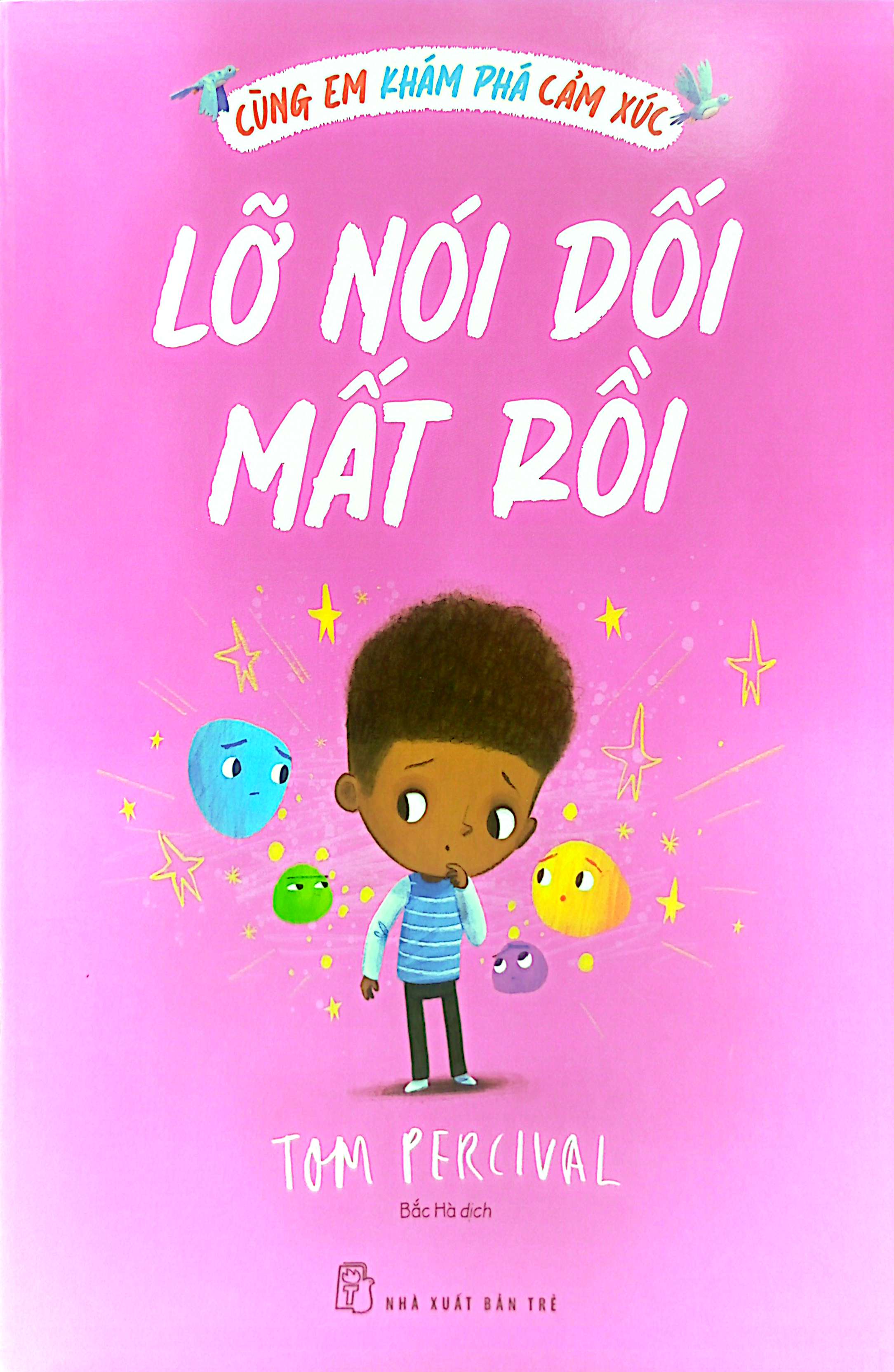 cùng em khám phá cảm xúc - lỡ nói dối mất rồi