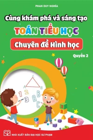 cùng khám phá và sáng tạo toán tiểu học - chuyên đề hình học - quyển 2