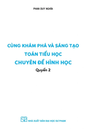cùng khám phá và sáng tạo toán tiểu học - chuyên đề hình học - quyển 2