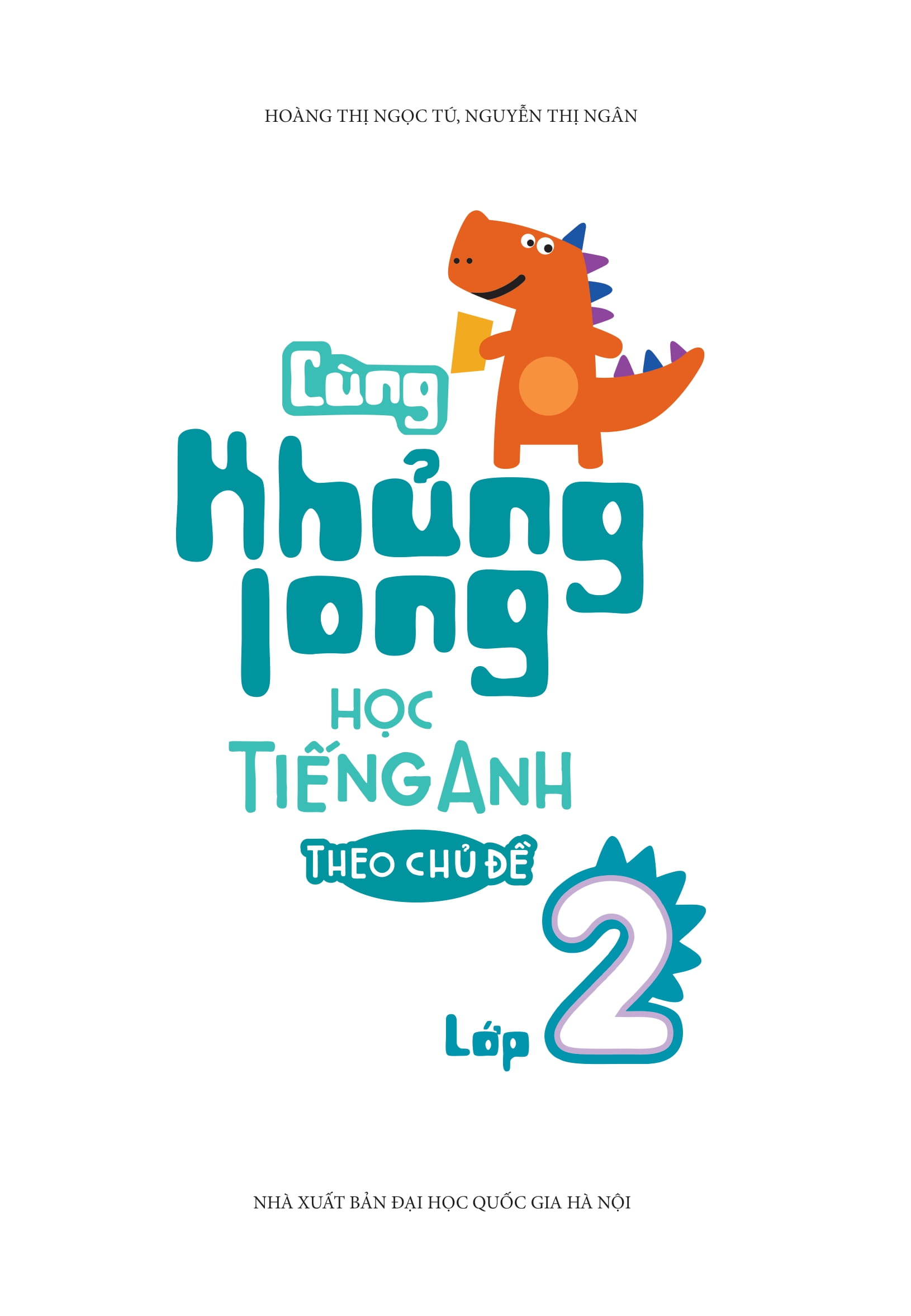 cùng khủng long học tiếng anh theo chủ đề - lớp 2 (phiên bản mới)