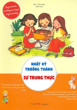 cùng trẻ lớn lên với những câu chuyện truyền cảm hứng - nhật ký trưởng thành - sự trung thực