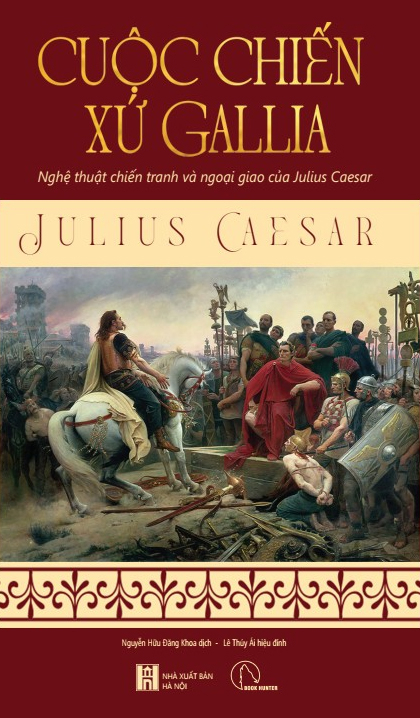 cuộc chiến xứ gallia - nghệ thuật chiến tranh và ngoại giao của julius ceasar