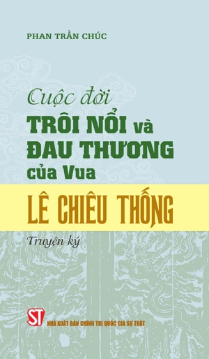 cuộc đời trôi nổi và đau thương của vua lê chiêu thống (truyện ký)