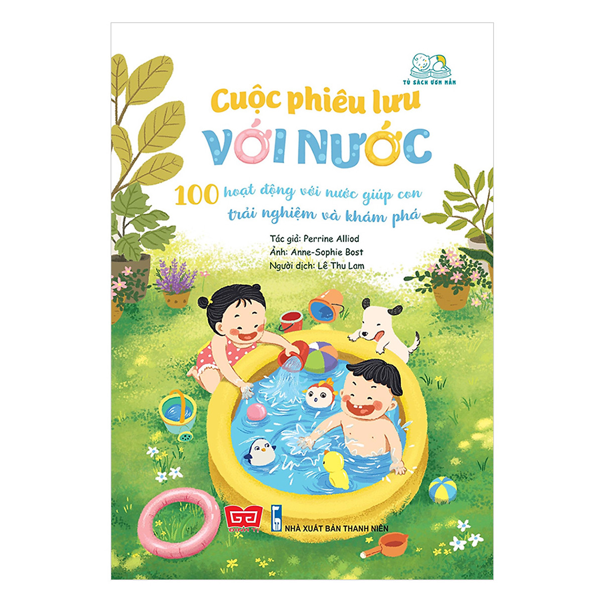 cuộc phiêu lưu với nước - 100 hoạt động với nước giúp con trải nghiệm và khám phá
