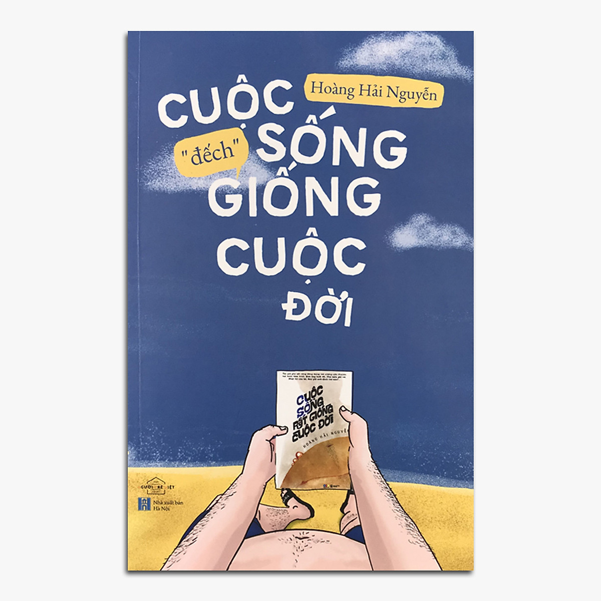 cuộc sống “đếch” giống cuộc đời