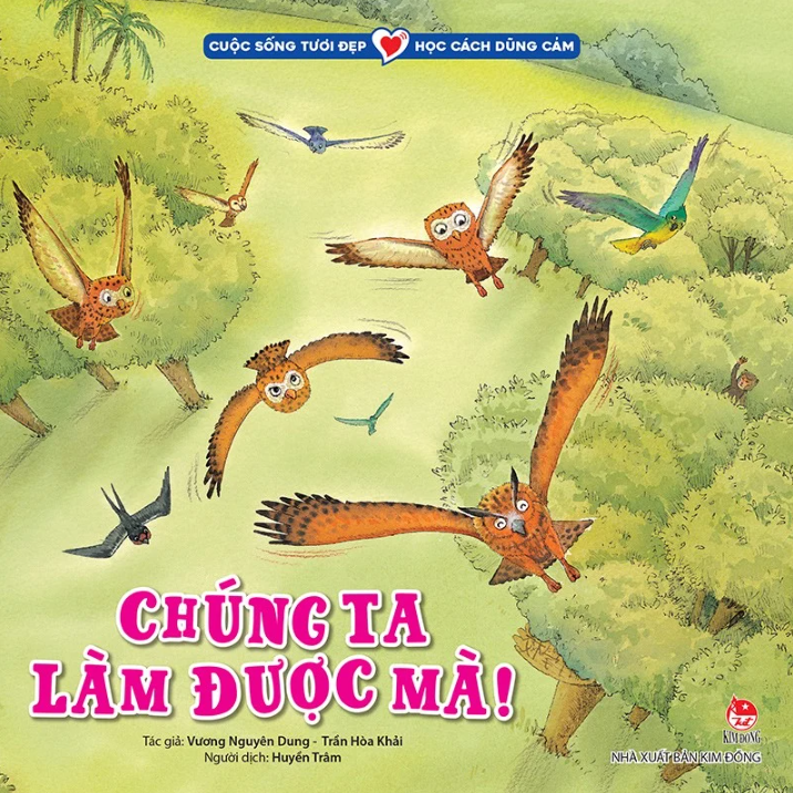 cuộc sống tươi đẹp - học cách dũng cảm - chúng ta làm được mà!