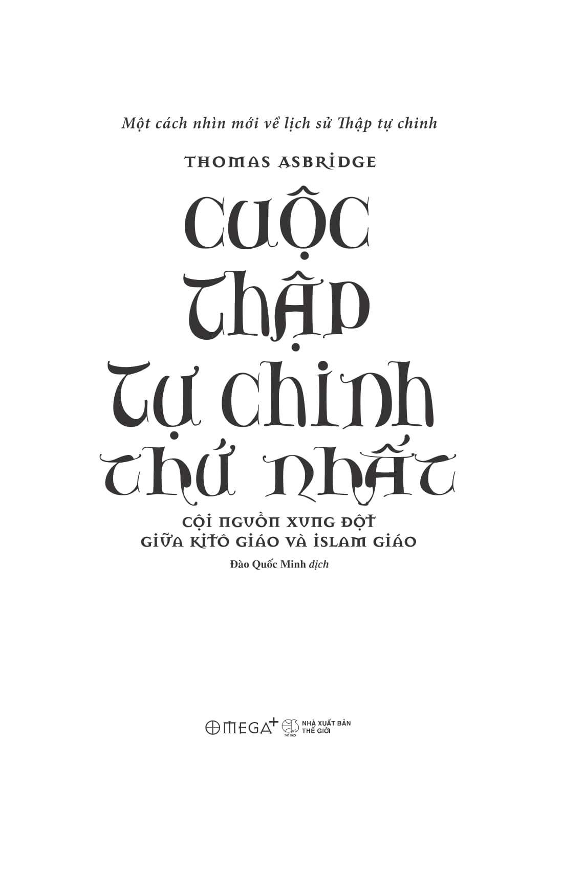 cuộc thập tự chinh thứ nhất - cội nguồn xung đột giữa kitô giáo và islam giáo