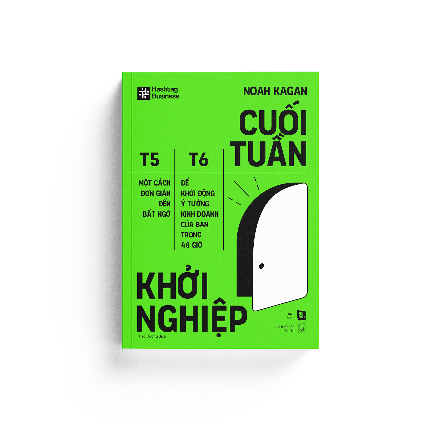 cuối tuần khởi nghiệp - một cách đơn giản đến bất ngờ để khởi động ý tưởng kinh doanh của bạn trong 48 giờ